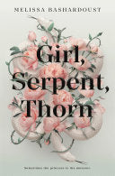 Girl, Serpent, Thorn by Phoenix Books