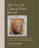 Art of Gluten-Free Bread: Groundbreaking Recipes f by Phoenix Books
