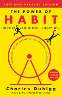 Power of Habit : Why We Do What We Do in Life and