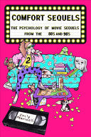 Comfort Sequels: The Psychology of Movie Sequels f by Phoenix Books