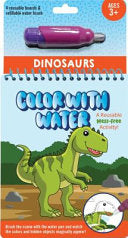 Color With Water - Dinosaurs (Includes Mess Free W by Phoenix Books