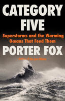 Category Five: Superstorms and the Warming Oceans by Phoenix Books