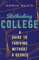 Rethinking College: A Guide to Thriving Without a