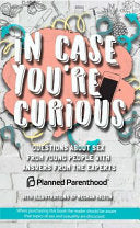 In Case You're Curious: Questions about Sex from Y by Phoenix Books