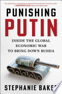 Punishing Putin: Inside the Global Economic War to
