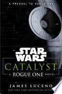 Catalyst (Star Wars): A Rogue One Novel by Phoenix Books