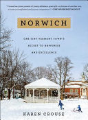 Norwich : One Tiny Vermont Town's Secret to Happin