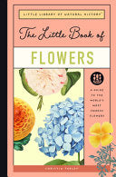 Little Book of Flowers: A Guide to the World's Mos