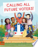 Calling All Future Voters! by Phoenix Books