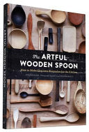 Artful Wooden Spoon: How to Make Exquisite Keepsak by Phoenix Books