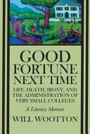 Good Fortune Next Time : Life, Death, Irony, and t by Phoenix Books