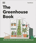 Greenhouse Book: Make the Most of Your Greenhouse by Phoenix Books