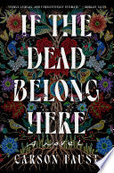 If the Dead Belong Here: A Novel by Phoenix Books