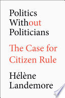 Politics Without Politicians