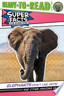 Elephants Don't Like Ants!: And Other Amazing Fact by Phoenix Books