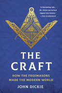 Craft: How the Freemasons Made the Modern World by Phoenix Books