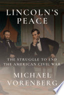Lincoln's Peace: The Struggle to End the American