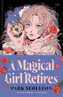 Magical Girl Retires: A Novel
