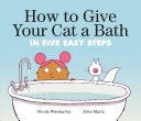 How to Give Your Cat a Bath by Phoenix Books
