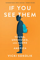 If You See Them: Young, Unhoused, and Alone in Ame by Phoenix Books