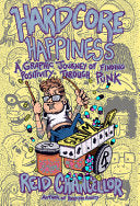 Hardcore Happiness: A Graphic Journey to Find Punk by Phoenix Books
