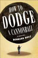 How to Dodge a Cannonball: A Novel by Phoenix Books