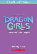 Grace the Cove Dragon Dragon Girls 10 by Phoenix Books