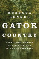 Gator Country: Deception, Danger, and Alligators i by Phoenix Books