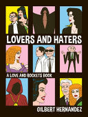 Lovers and Haters A Love and Rockets Book
