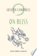 On Bliss: Joseph Campbell Essentials