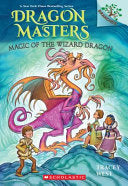 Magic of the Wizard Dragon: (Dragon Masters #29)