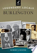 Legendary Locals of Burlington