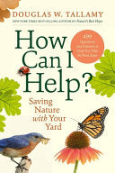 How Can I Help?: Saving Nature with Your Yard by Phoenix Books