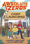 Absolute Zeros: Camp Launchpad (A Graphic Novel): by Phoenix Books