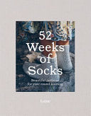 52 Weeks of Socks Beautiful Patterns for Year-roun by Phoenix Books