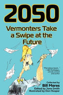 2050: Vermonters Take a Swipe at the Future by Phoenix Books