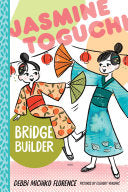 Jasmine Toguchi Bridge Builder by Phoenix Books