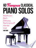 60 Famous Classical Piano Solos: Beethoven, Bach, by Phoenix Books