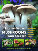 Home-Grown Mushrooms from Scratch: A Practical Gui by Phoenix Books