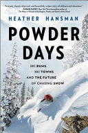 Powder Days Ski Bums Ski Towns and the Future of C