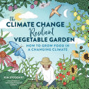 Climate Change–Resilient Vegetable Garden by Phoenix Books