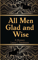 All Men Glad and Wise: A Mystery by Phoenix Books