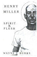 Henry Miller, Spirit & Flesh by Phoenix Books