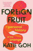 Foreign Fruit: A Personal History of the Orange by Phoenix Books