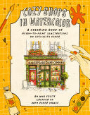 Cozy Shops in Watercolor: A Coloring Book of Ready by Phoenix Books
