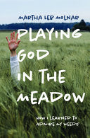 Playing God in the Meadow: How I Learned to Admire