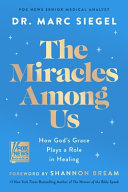 Miracles Among Us How Gods Grace Plays a Role in H