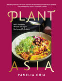 PlantAsia: Asia's Vegetable Wisdom in Recipes, Sto