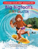 Big Bigfoot's Secret Vacation (ChoosecoDragonlark) by Phoenix Books