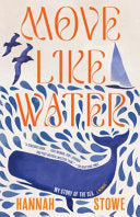 Move Like Water: My Story of the Sea